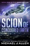 E-Book (epub) Scion of Conquered Earth von Michael J Allen