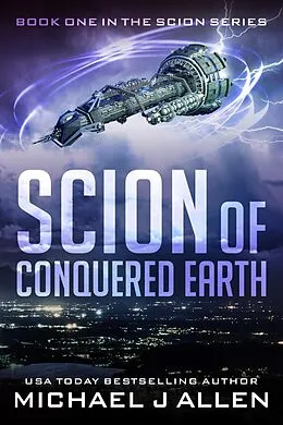 E-Book (epub) Scion of Conquered Earth von Michael J Allen