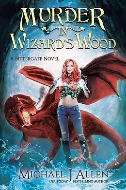 E-Book (epub) Murder in Wizard's Wood (Bittergate: Dragon Revolution, #1) von Michael J Allen
