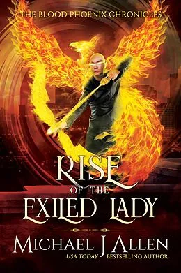 E-Book (epub) Rise of the Exiled Lady (Blood Phoenix Chronicles, #4) von Michael J Allen