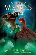 E-Book (epub) The Wizard's Bane (Bittergate: Dragon Revolution, #2) von Michael J Allen