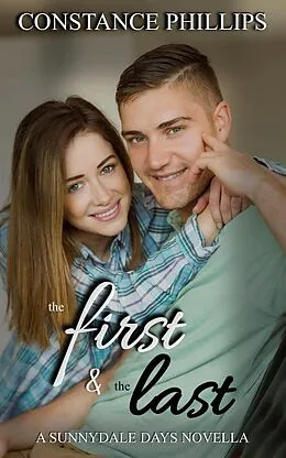 E-Book (epub) The First and The Last (Sunnydale Days) von Constance Phillips