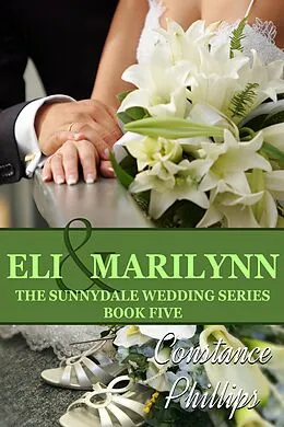 E-Book (epub) Eli and Marilynn: A Sunnydale Wedding Novella von Constance Phillips