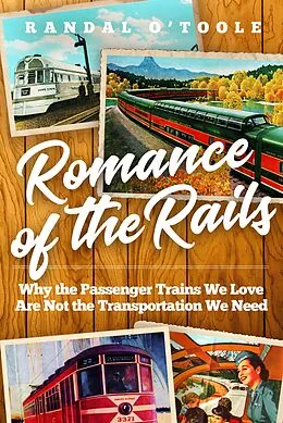 E-Book (epub) Romance of the Rails von Randal O'Toole
