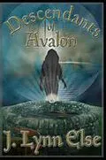 E-Book (epub) Descendants of Avalon (Awakening Series, #1) von J. Lynn Else