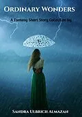 E-Book (epub) Ordinary Wonders: A Fantasy Short Story Collection von Sandra Ulbrich Almazan