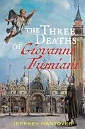 E-Book (epub) The Three Deaths of Giovanni Fumiani von Jeffrey Hantover