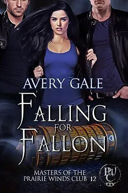 E-Book (epub) Falling for Fallon (Masters of the Prairie Winds Club) von Avery Gale