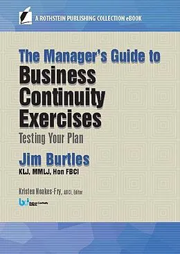 E-Book (epub) The Manager's Guide to Business Continuity Exercises von Jim Burtles