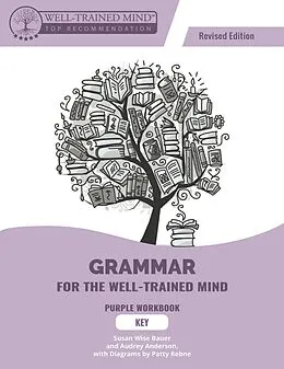 E-Book (epub) Grammar for the Well-Trained Mind Purple Key, Revised Edition von Audrey Anderson, Susan Wise Bauer