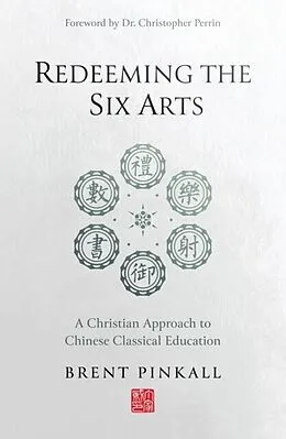 E-Book (epub) Redeeming the Six Arts von Brent Pinkall