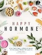 Kartonierter Einband The Happy Hormone Guide von Shannon Leparski, BLUE STAR PRESS