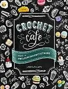 Kartonierter Einband Crochet Cafe von Lauren Espy, Paige Tate & Co.