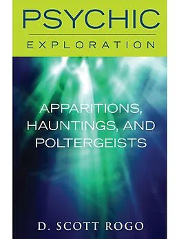 E-Book (epub) Apparitions, Hauntings, and Poltergeists von D. Scott Rogo