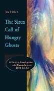 Livre Relié The Siren Call of Hungry Ghosts de Joe Fisher