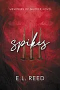 E-Book (epub) Spikes (Memories of Murder, #2) von E. L. Reed