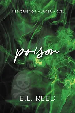 E-Book (epub) Poison (Memories of Murder, #3) von E. L. Reed