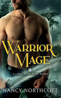 E-Book (epub) Warrior Mage (The Light Mage Wars) von Nancy Northcott