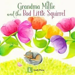 E-Book (epub) Grandma Millie and the Bad Little Squirrel von Leafy Press