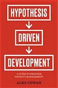E-Book (epub) Hypothesis-Driven Development von Alex Cowan
