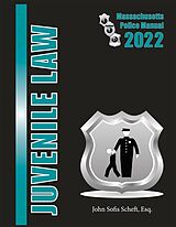 eBook (epub) 2022 Massachusetts Juvenile Law Police Manual de John Sofis Scheft Esq.