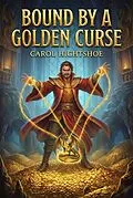 E-Book (epub) Bound by a Golden Curse von Carol Hightshoe