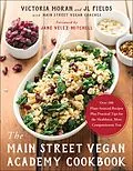 E-Book (epub) The Main Street Vegan Academy Cookbook von Victoria Moran, Jl Fields