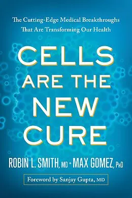 E-Book (epub) Cells Are the New Cure von Robin L. Smith