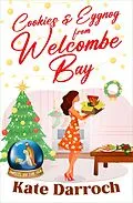 E-Book (epub) Cookies & Eggnog from Welcombe Bay (Sweets By The Sea, #0) von Kate Darroch