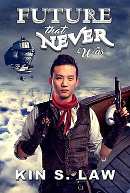 E-Book (epub) Future That Never Was (Lands Beyond, #1) von Kin S. Law