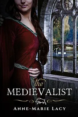 E-Book (epub) The Medievalist von Anne-Marie Lacy