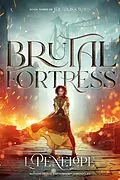 E-Book (epub) Brutal Fortress (The Bliss Wars, #3) von L. Penelope