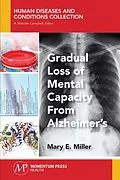 E-Book (epub) Gradual Loss of Mental Capacity from Alzheimer's von Mary E. Miller