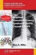 Kartonierter Einband Acquired Immunodeficiency Syndrome (AIDS) Caused by HIV von Mary E. Miller