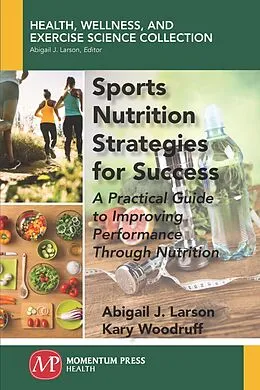 E-Book (epub) Sports Nutrition Strategies for Success von Abigail J. Larson, Kary Woodruff
