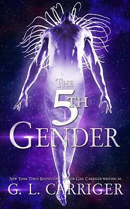 E-Book (epub) The 5th Gender: A Tinkered Stars Mystery von G. L. Carriger, Gail Carriger
