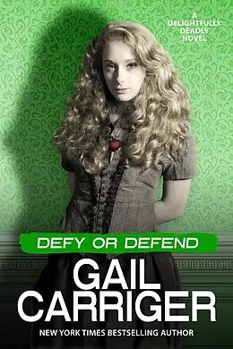 E-Book (epub) Defy or Defend: A Delightfully Deadly Novel von Gail Carriger
