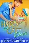 E-Book (epub) Hard to Get Over von Jenny Gardiner