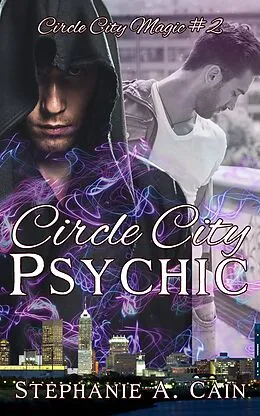 E-Book (epub) Circle City Psychic (Circle City Magic, #2) von Stephanie A. Cain