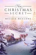 E-Book (epub) Her Christmas Secret (Mountain Rescue Romance, #2) von Melissa Mcclone