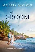 E-Book (epub) The Groom (A Keeper at Heart Romance, #1) von Melissa Mcclone