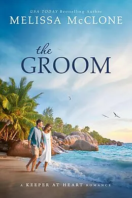 E-Book (epub) The Groom (A Keeper at Heart Romance, #1) von Melissa Mcclone