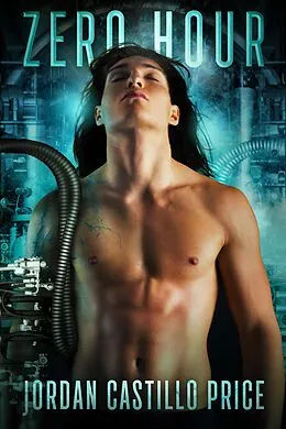 E-Book (epub) Zero Hour: A Post-Apocalyptic MM Romance von Jordan Castillo Price