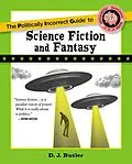 E-Book (epub) Politically Incorrect Guide to Science Fiction and Fantasy von D. J. Butler