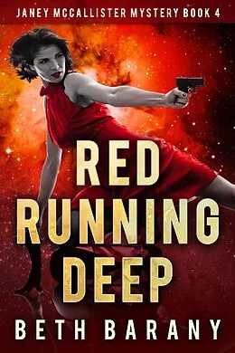 E-Book (epub) Red Running Deep: A Sci-Fi Mystery (Janey McCallister Mystery series, #4) von Beth Barany