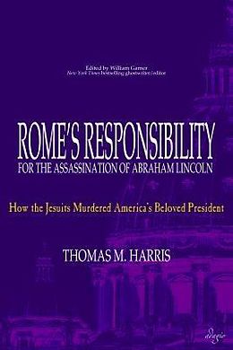 E-Book (epub) Rome's Responsibility for the Assassination of Abraham Lincoln von Thomas M. Harris