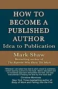 E-Book (epub) How to Become a Published Author von Mark Shaw