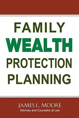 E-Book (epub) Family Wealth Protection Planning von James L. Moore