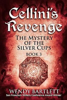 E-Book (epub) Cellini's Revenge: The Mystery of the Silver Cups, Book 3 von Wendy Bartlett