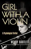 E-Book (epub) Girl with a Violin: A Psychological Thriller von Wendy Bartlett